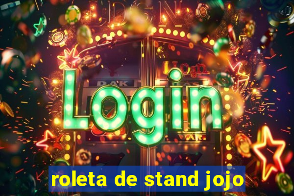 roleta de stand jojo